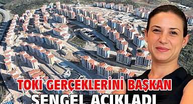 TOKİ Gerçeklerini Başkan Sengel Açıkladı