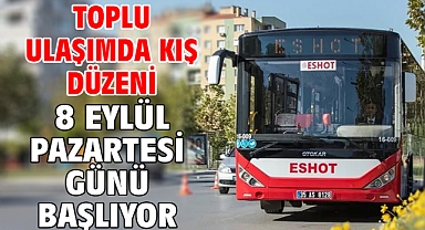 Toplu ulaşımda kış düzeni 8 Eylül Pazartesi günü başlıyor