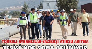 Torbalı Ayrancılar-Yazıbaşı Atıksu Arıtma Tesisi’nde sona geliniyor 