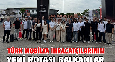 Türk mobilya ihracatçılarının yeni rotası Balkanlar