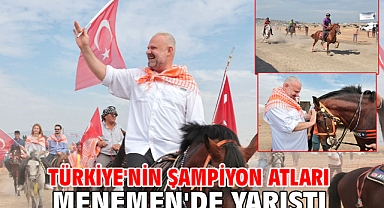 Türkiye'nin şampiyon atları Menemen'de yarıştı