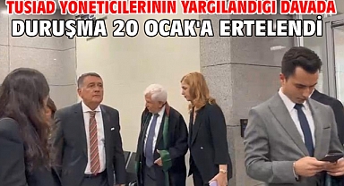TÜSİAD yöneticilerinin yargılandığı davada duruşma 20 Ocak'a ertelendi