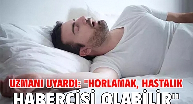 Uzmanı uyardı: ''Horlamak, hastalık habercisi olabilir''