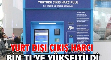 Yurt dışı çıkış harcı bin TL'ye yükseltildi