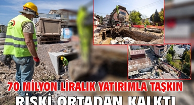 70 milyon liralık yatırımla taşkın riski ortadan kalktı