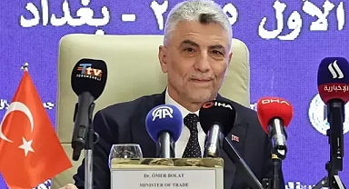 Bakan Bolat: Türkiye-Irak ticaretinde yeni bir dönem başlıyor