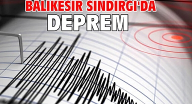 Balıkesir Sındırgı'da deprem