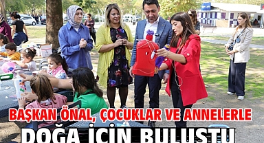 Başkan Önal, çocuklar ve annelerle doğa için buluştu