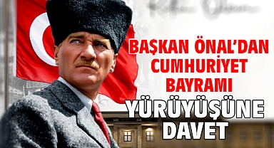 Başkan Önal’dan Cumhuriyet Bayramı Yürüyüşüne Davet