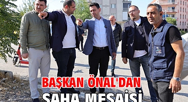 Başkan Önal'dan Saha Mesaisi