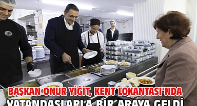 Başkan Onur Yiğit, Kent Lokantası’nda Vatandaşlarla Bir Araya Geldi