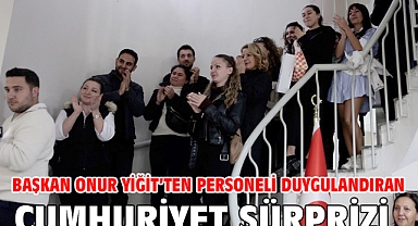 Başkan Onur Yiğit’ten Personeli Duygulandıran Cumhuriyet Sürprizi