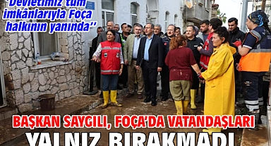 Başkan Saygılı, Foça’da vatandaşları yalnız bırakmadı!