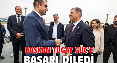 Başkan Tugay Güç’e başarı diledi