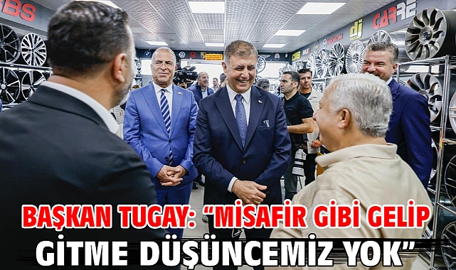 Başkan Tugay: “Misafir gibi gelip gitme düşüncemiz yok”
