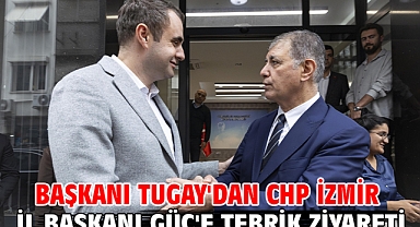 Başkanı Tugay'dan CHP İzmir İl Başkanı Güç'e Tebrik Ziyareti