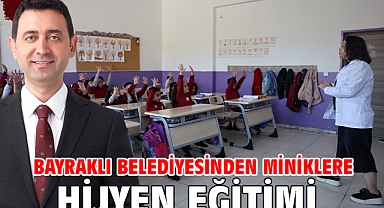 Bayraklı Belediyesinden miniklere hijyen eğitimi