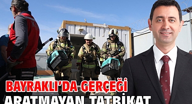 Bayraklı’da gerçeği aratmayan tatbikat
