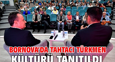 Bornova’da Tahtacı Türkmen Kültürü tanıtıldı