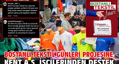 Bostanlı Tekstil Günleri projesine Kent A.Ş. işçilerinden destek