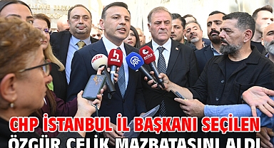 CHP İstanbul İl Başkanı seçilen Özgür Çelik mazbatasını aldı