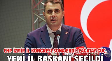 CHP İzmir İl Kongresi sona erdi: Çağatay Güç, yeni il başkanı seçildi