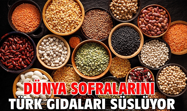 Dünya sofralarını Türk gıdaları süslüyor