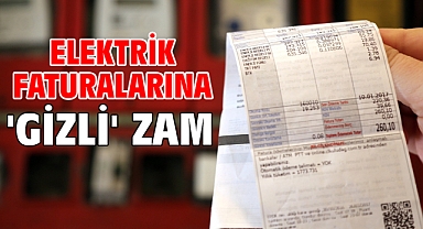 Elektrik faturalarına 'gizli' zam!