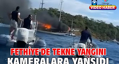 Fethiye'de tekne yangını kameralara yansıdı