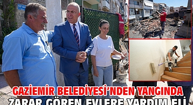 Gaziemir Belediyesi’nden yangında zarar gören evlere yardım eli