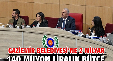 Gaziemir Belediyesi’ne 2 milyar 140 milyon liralık bütçe
