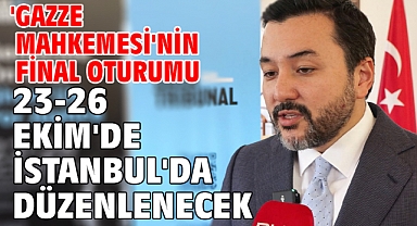 'Gazze Mahkemesi'nin final oturumu 23-26 Ekim'de İstanbul'da düzenlenecek
