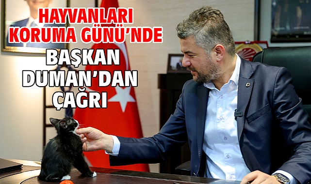 Hayvanları Koruma Günü’nde Başkan Duman’dan çağrı