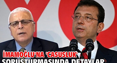 İmamoğlu'na 'casusluk' soruşturmasında detaylar