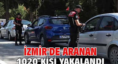 İzmir'de aranan 1020 kişi yakalandı
