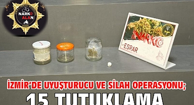 İzmir’de uyuşturucu ve silah operasyonu; 15 tutuklama