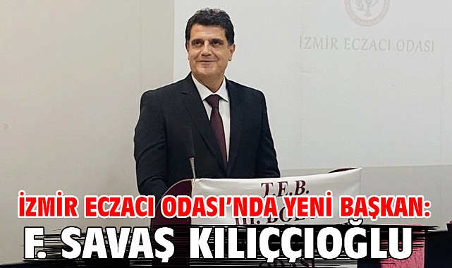 İzmir Eczacı Odası’nda Yeni Başkan: F. Savaş Kılıççıoğlu