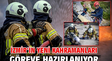 İzmir’in yeni kahramanları göreve hazırlanıyor
