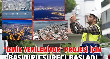 “İzmir Yenileniyor” projesi için başvuru süreci başladı