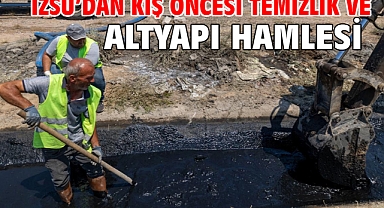 İZSU’dan kış öncesi temizlik ve altyapı hamlesi