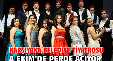 Karşıyaka Belediye Tiyatrosu 4 Ekim’de perde açıyor
