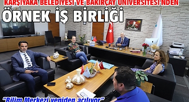 Karşıyaka Belediyesi ve Bakırçay Üniversitesi'nden örnek iş birliği