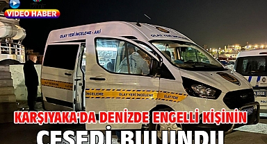Karşıyaka'da denizde engelli kişinin cesedi bulundu