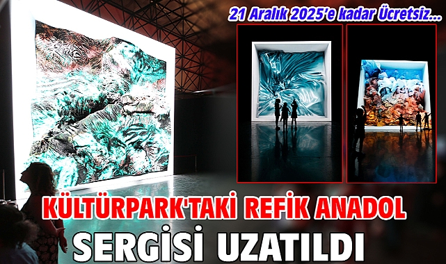 Kültürpark'taki Refik Anadol Sergisi Uzatıldı