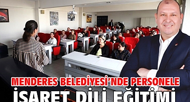 Menderes Belediyesi’nde Personele İşaret Dili Eğitimi