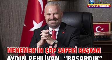 Menemen'in Çöp Zaferi Başkan Aydın Pehlivan,