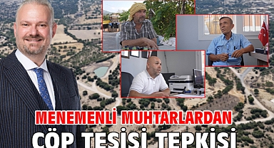 Menemenli muhtarlardan çöp tesisi tepkisi!