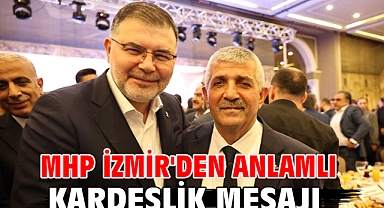 MHP İzmir'den Anlamlı Kardeşlik Mesajı