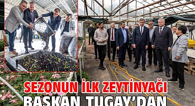 Sezonun ilk zeytinyağı Başkan Tugay’dan