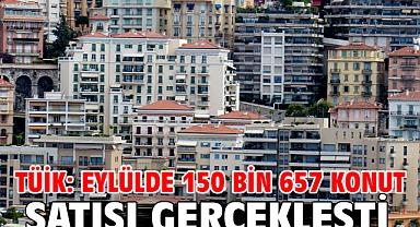 TÜİK: Eylülde 150 bin 657 konut satışı gerçekleşti